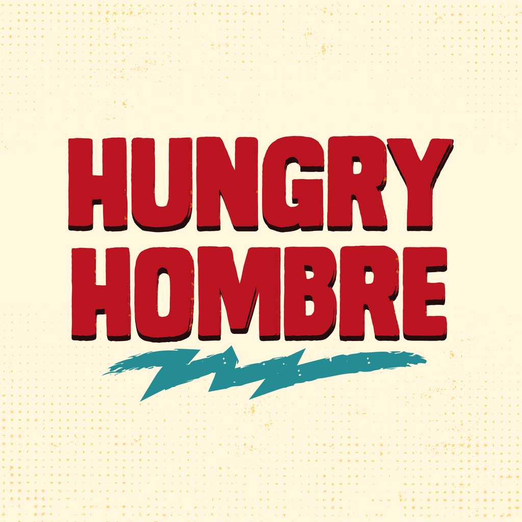 HUNGRY HOMBRE